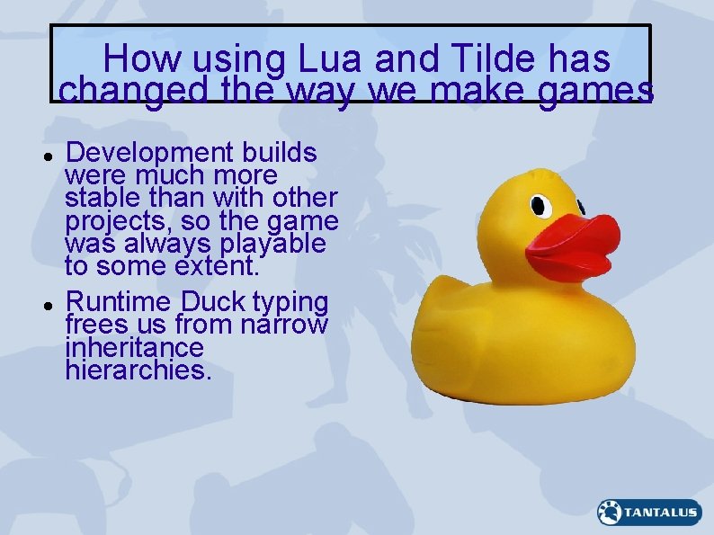 How using Lua and Tilde has changed the way we make games Development builds
