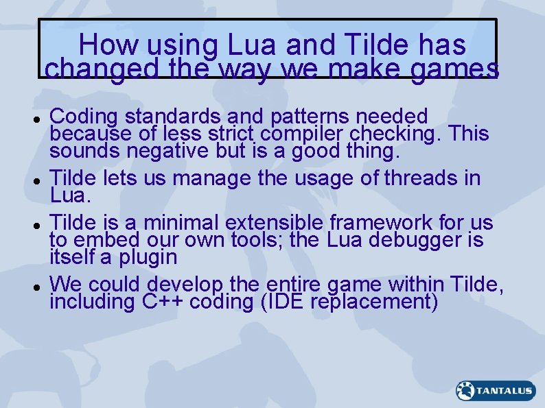 How using Lua and Tilde has changed the way we make games Coding standards