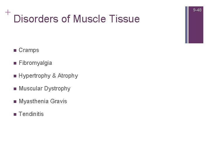 + 9 -48 Disorders of Muscle Tissue n Cramps n Fibromyalgia n Hypertrophy &