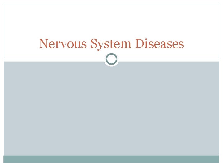 Nervous System Diseases Nervous System Diseases