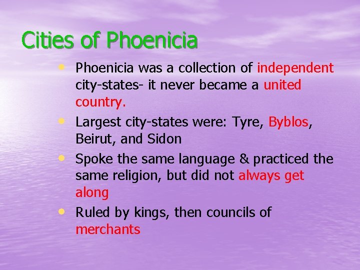 Cities of Phoenicia • Phoenicia was a collection of independent • • • city-states-