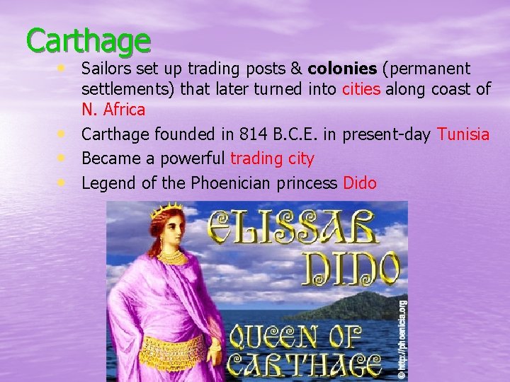 Carthage • Sailors set up trading posts & colonies (permanent • • • settlements)