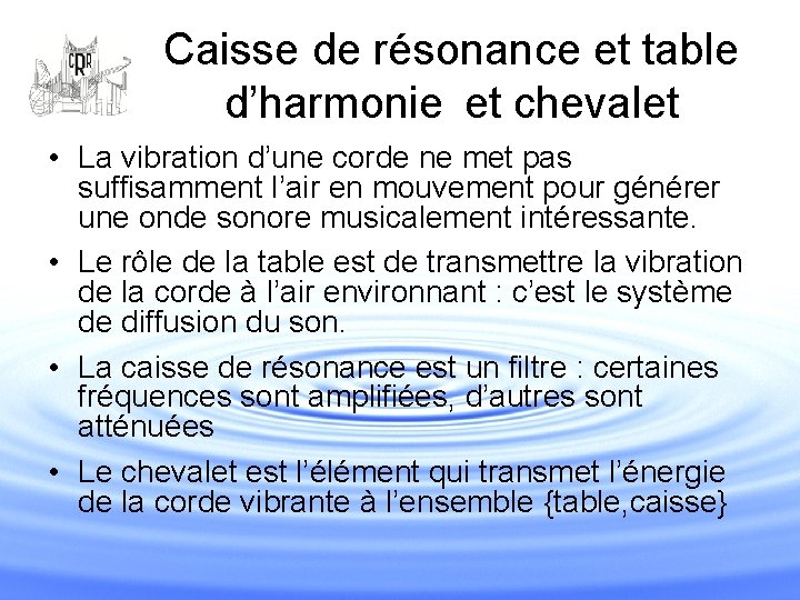 Caisse de résonance et table d’harmonie et chevalet • La vibration d’une corde ne