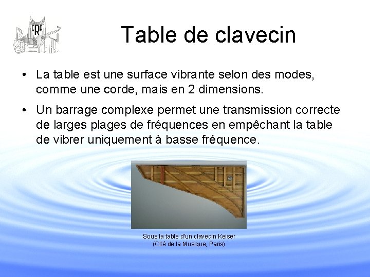 Table de clavecin • La table est une surface vibrante selon des modes, comme