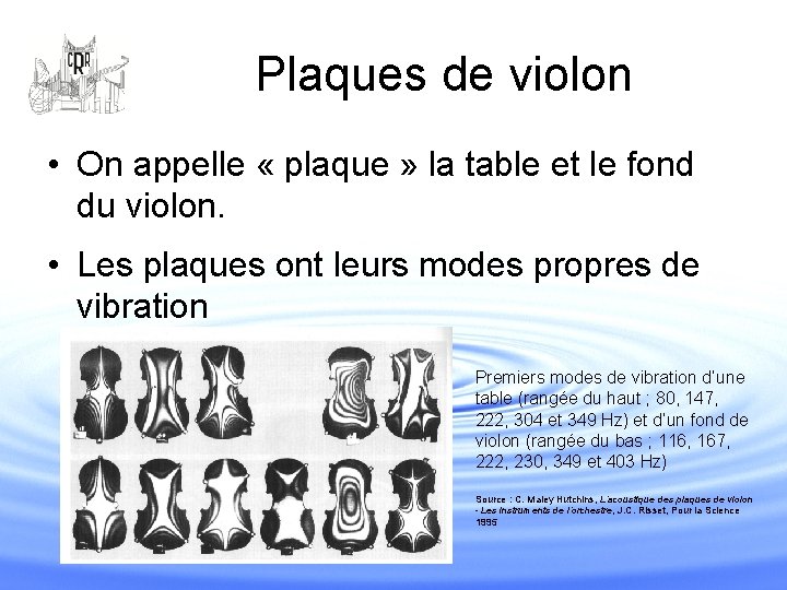 Plaques de violon • On appelle « plaque » la table et le fond