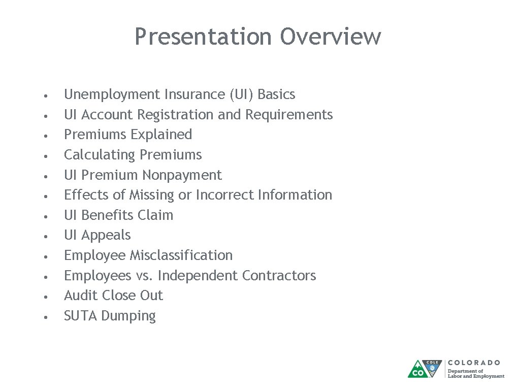 Presentation Overview • • • Unemployment Insurance (UI) Basics UI Account Registration and Requirements