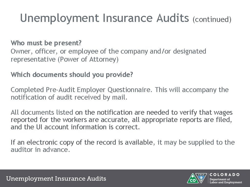 Unemployment Insurance Audits (continued) Who must be present? Owner, officer, or employee of the