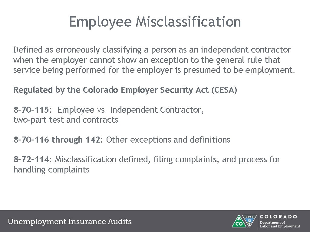 Employee Misclassification Defined as erroneously classifying a person as an independent contractor when the