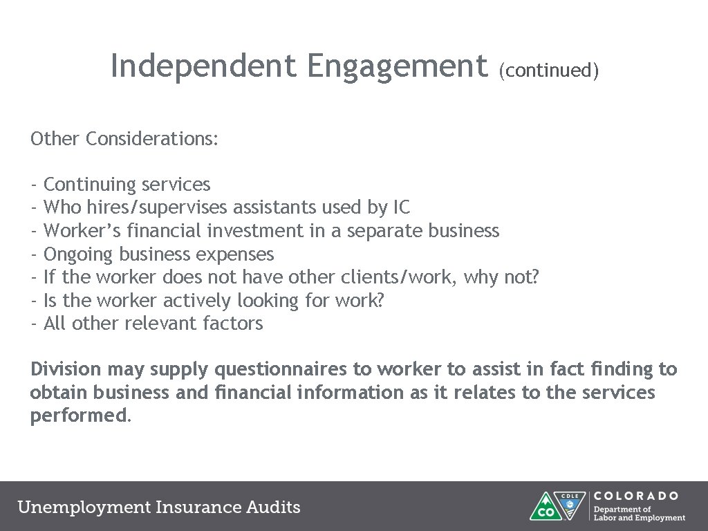 Independent Engagement (continued) Other Considerations: - Continuing services Who hires/supervises assistants used by IC