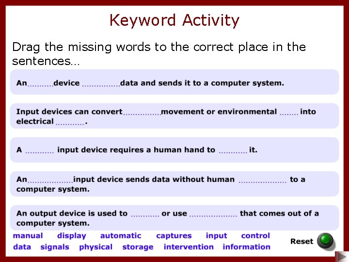 Keyword Activity Drag the missing words to the correct place in the sentences… 