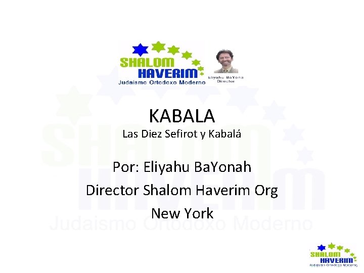 KABALA Las Diez Sefirot y Kabalá Por: Eliyahu Ba. Yonah Director Shalom Haverim Org