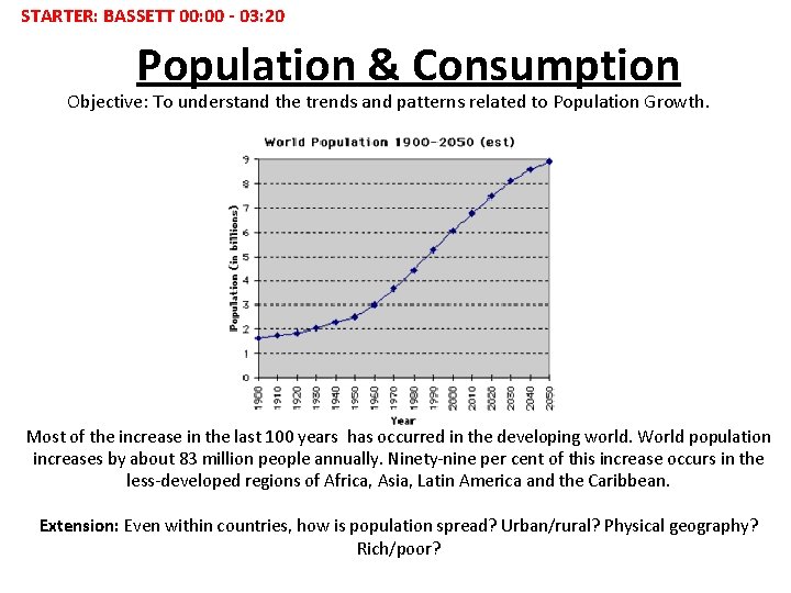 STARTER: BASSETT 00: 00 - 03: 20 Population & Consumption Objective: To understand the