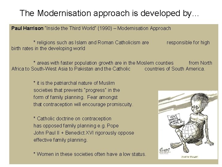 The Modernisation approach is developed by… Paul Harrison “Inside the Third World” (1990) –