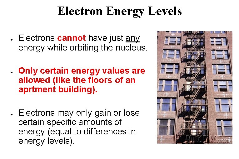 Electron Energy Levels ● ● ● Electrons cannot have just any energy while orbiting