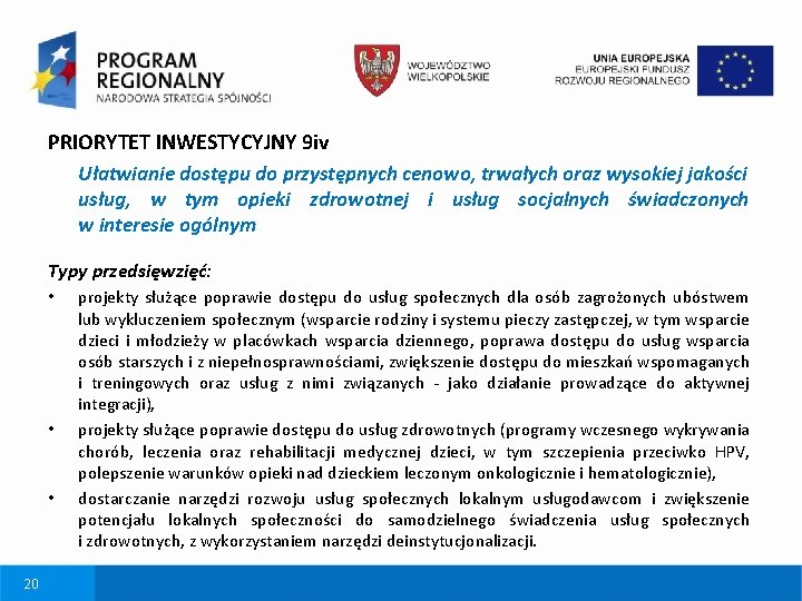 PRIORYTET INWESTYCYJNY 9 iv Ułatwianie dostępu do przystępnych cenowo, trwałych oraz wysokiej jakości usług,