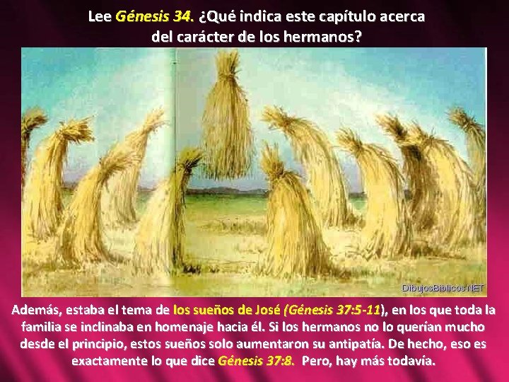 Lee Génesis 34. ¿Qué indica este capítulo acerca del carácter de los hermanos? Además,