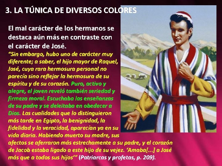 3. LA TÚNICA DE DIVERSOS COLORES El mal carácter de los hermanos se destaca