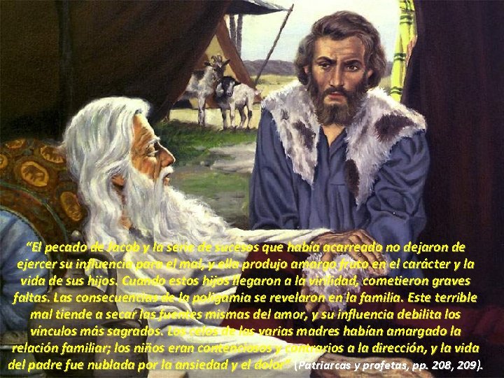 “El pecado de Jacob y la serie de sucesos que había acarreado no dejaron