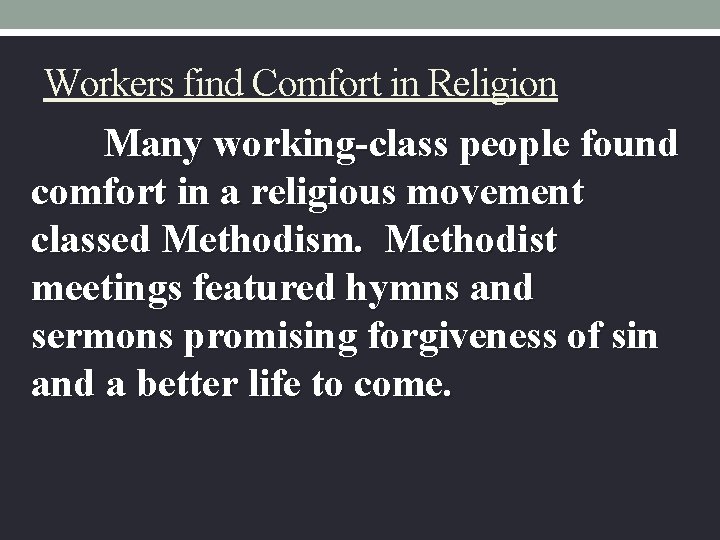 Workers find Comfort in Religion Many working-class people found comfort in a religious movement