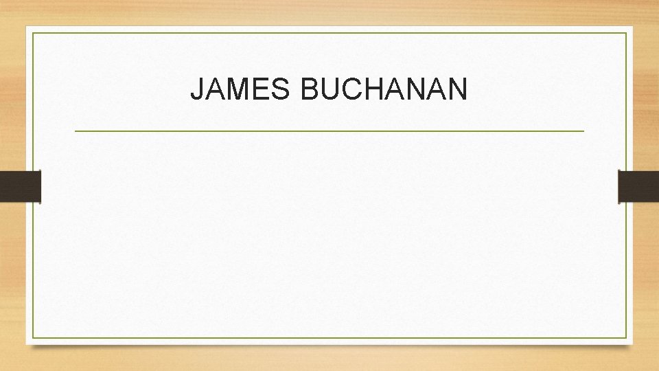 JAMES BUCHANAN 