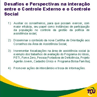 Desafios e Perspectivas na interação entre o Controle Externo e o Controle Social 1)