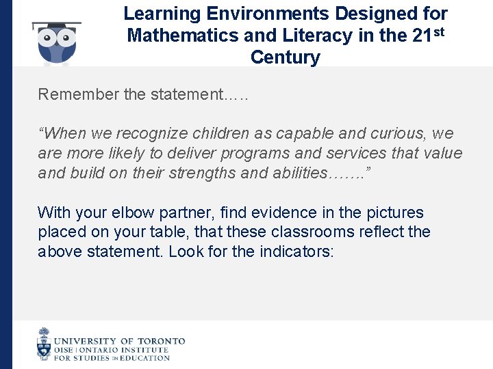 Learning Environments Designed for Mathematics and Literacy in the 21 st Century Remember the