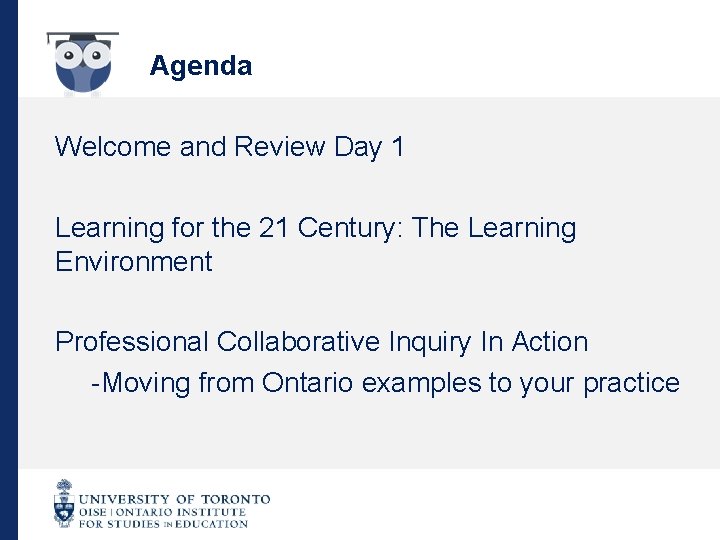 Agenda Welcome and Review Day 1 Learning for the 21 Century: The Learning Environment