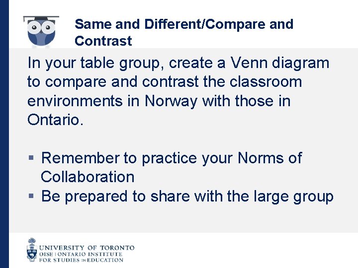 Same and Different/Compare and Contrast In your table group, create a Venn diagram to