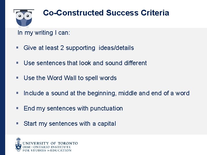 Co-Constructed Success Criteria In my writing I can: § Give at least 2 supporting