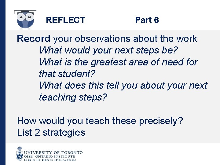 REFLECT Part 6 Record your observations about the work What would your next steps