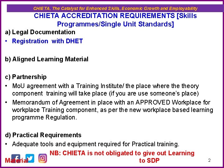 CHIETA, The Catalyst for Enhanced Skills, Economic Growth and Employability CHIETA ACCREDITATION REQUIREMENTS [Skills