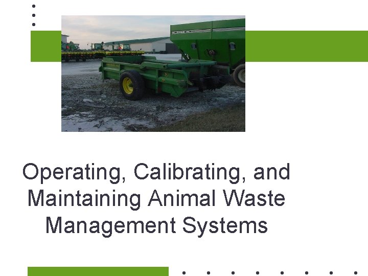 Operating, Calibrating, and Maintaining Animal Waste Management Systems 