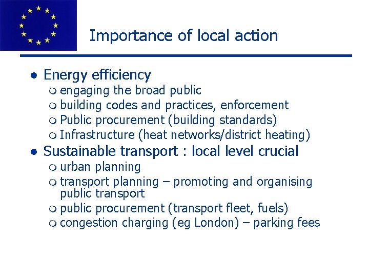 Importance of local action l Energy efficiency m engaging the broad public m building