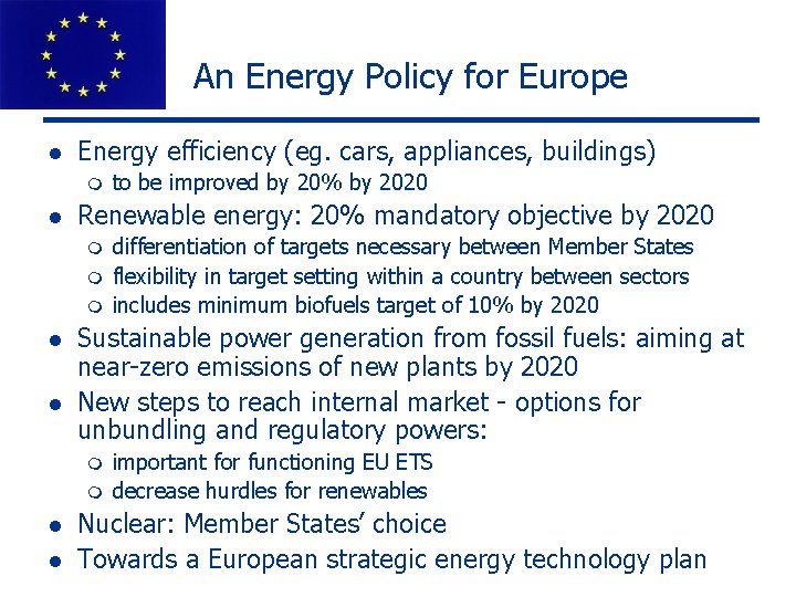 An Energy Policy for Europe l Energy efficiency (eg. cars, appliances, buildings) m l