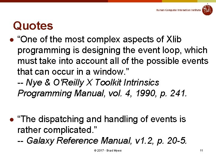 Quotes l “One of the most complex aspects of Xlib programming is designing the