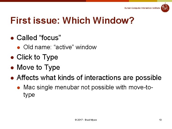 First issue: Which Window? l Called “focus” l l Old name: “active” window Click