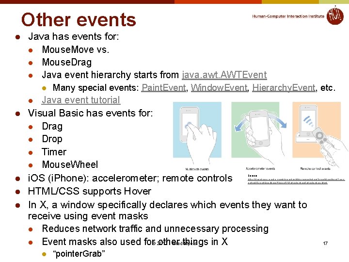 Other events l Java has events for: l Mouse. Move vs. l Mouse. Drag