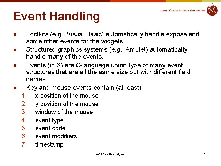 Event Handling l l Toolkits (e. g. , Visual Basic) automatically handle expose and