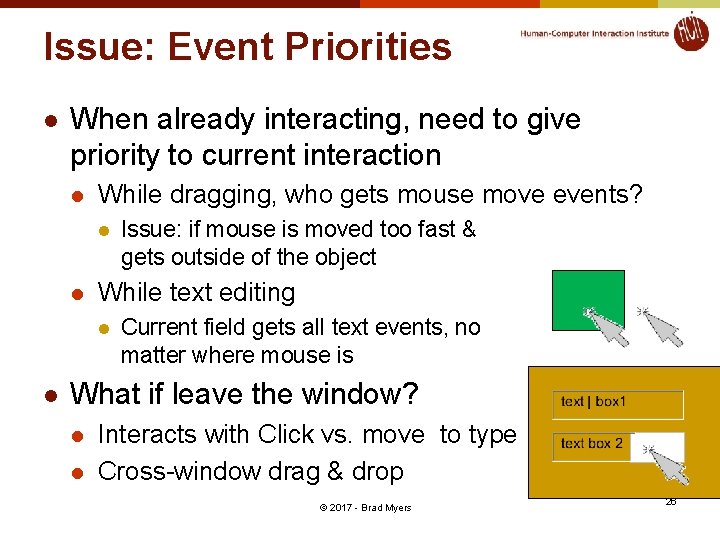 Issue: Event Priorities l When already interacting, need to give priority to current interaction
