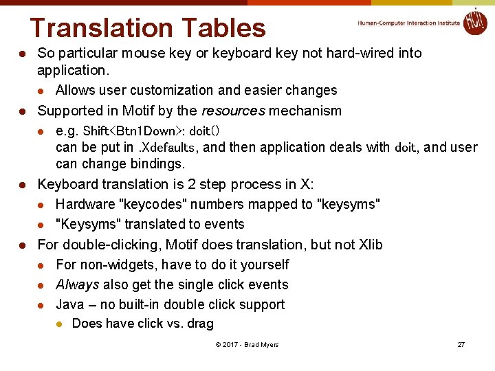 Translation Tables l l So particular mouse key or keyboard key not hard-wired into