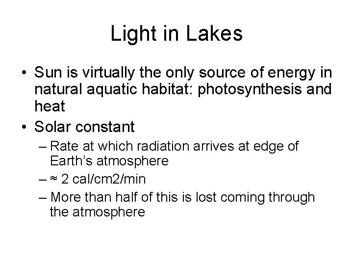 Light in Lakes • Sun is virtually the only source of energy in natural