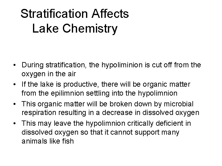 Stratification Affects Lake Chemistry • During stratification, the hypoliminion is cut off from the