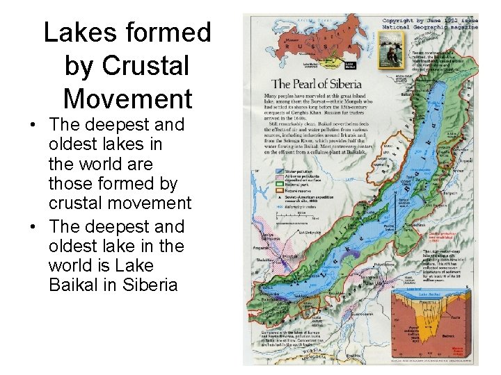 Lakes formed by Crustal Movement • The deepest and oldest lakes in the world