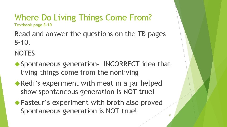 Where Do Living Things Come From? Textbook page 8 -10 Read answer the questions