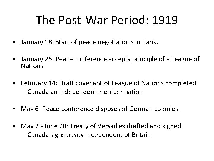 The Post-War Period: 1919 • January 18: Start of peace negotiations in Paris. •