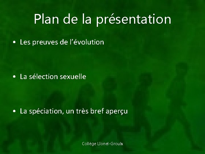 Plan de la présentation • Les preuves de l’évolution • La sélection sexuelle •