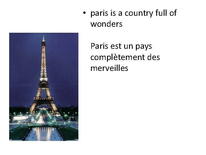  • paris is a country full of wonders Paris est un pays complètement