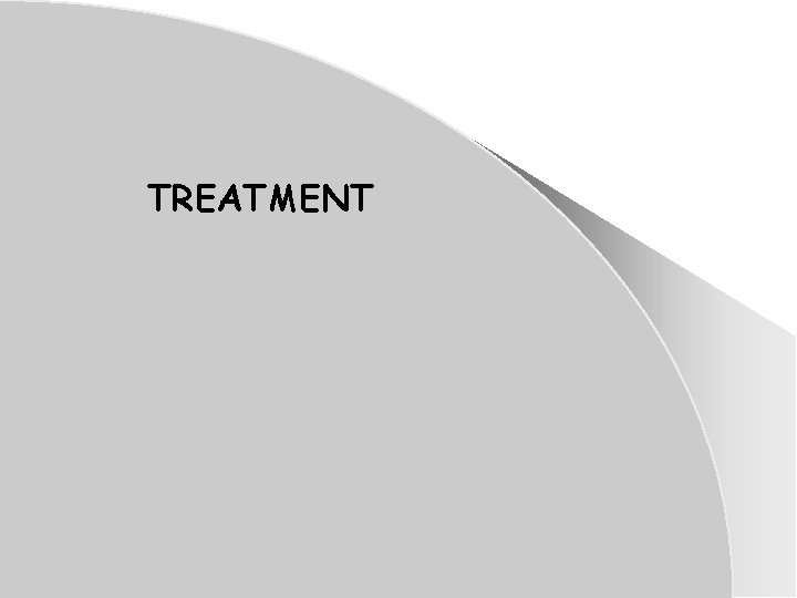 TREATMENT TREATMENT