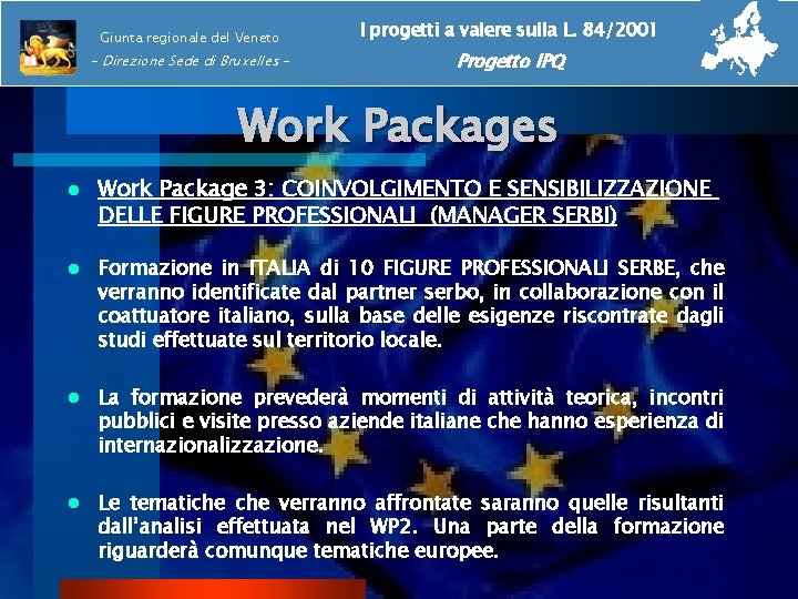 Giunta regionale del Veneto - Direzione Sede di Bruxelles - I progetti a valere