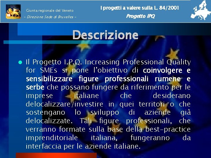 Giunta regionale del Veneto - Direzione Sede di Bruxelles - I progetti a valere